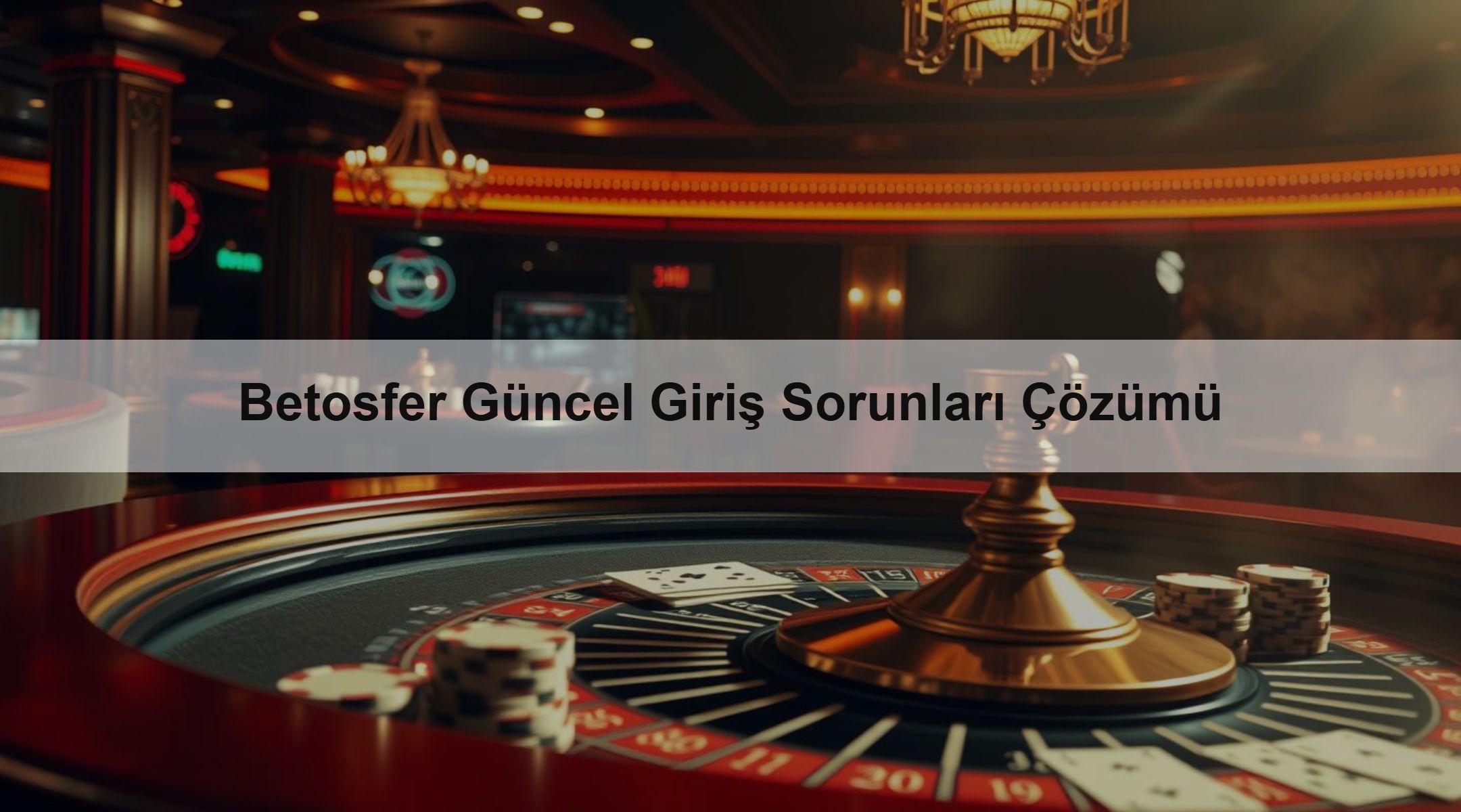 Betosfer Güncel Giriş Sorunları Çözümü 1 Betosfer Güncel Giriş Sorunları Çözümü